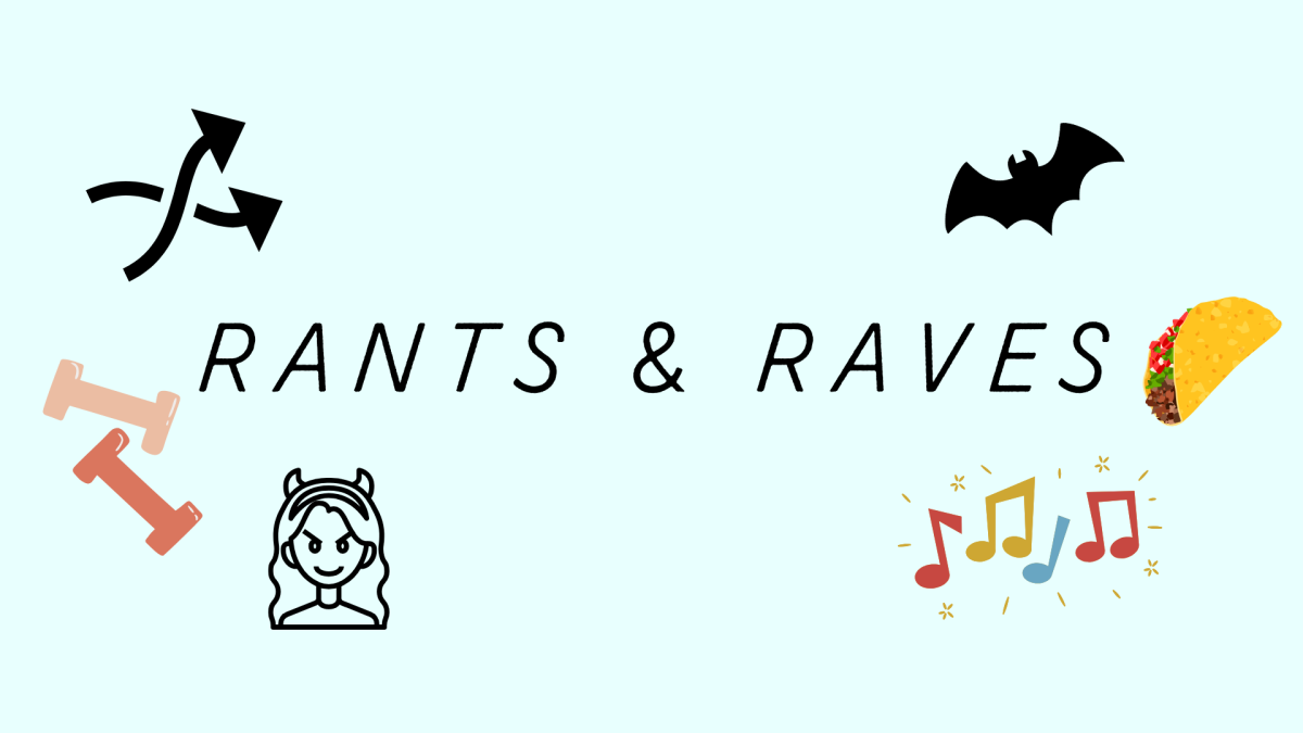 Rants and Raves